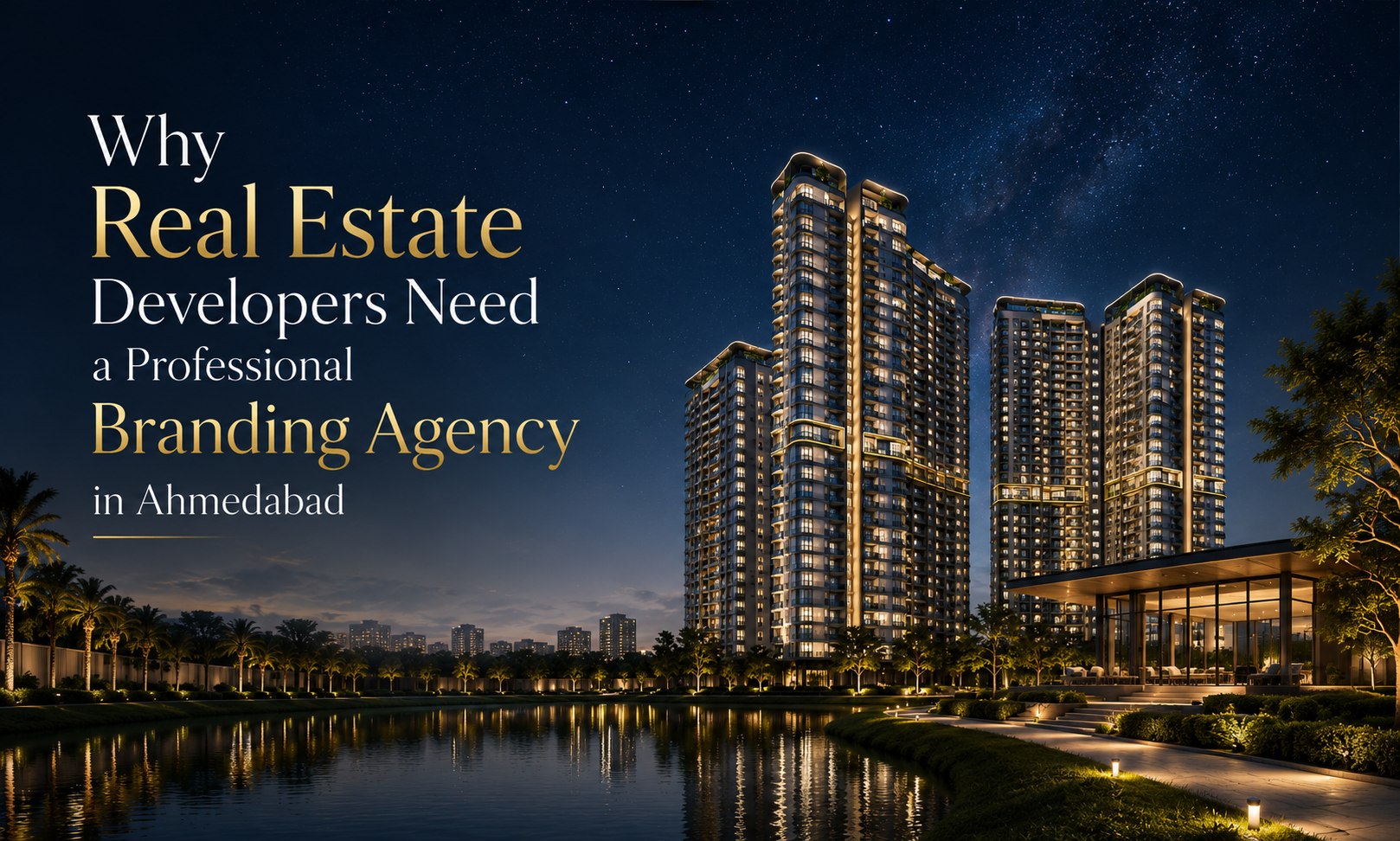 Why Real Estate Developers Need a Professional Branding Agency in Ahmedabad